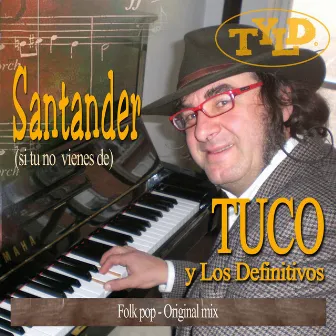 Si tu vienes de Santander by Tuco