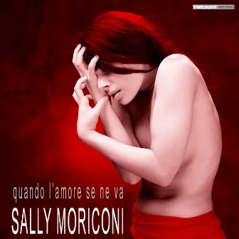 Quando l'amore se ne va by Sally Moriconi