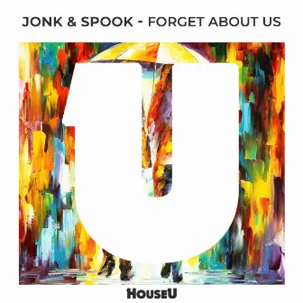 Forget About Us by Jonk & Spook