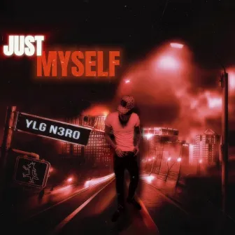 JUST MYSELF by N3ro