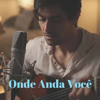 Onde Anda Você by Rodrigo Pandeló