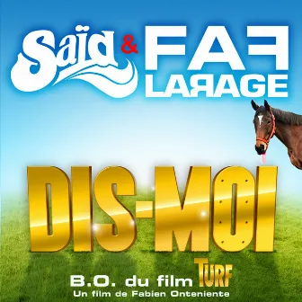 Dis-Moi (B.O.F Du Film Turf) by Faf Larage