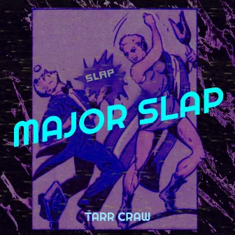 Major Slap by Tarr Craw