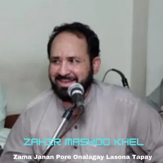 Zama Janan Pore Onalagay Lasona Tapay by Zahir Mashoo Khel