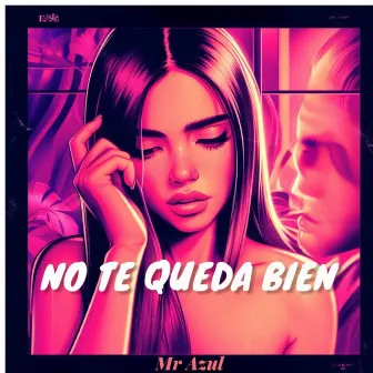 No Te Queda Bien by Mr Azul