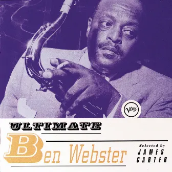 Ultimate Ben Webster by Ben Webster