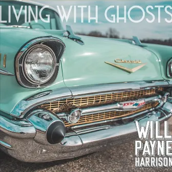 Living with Ghosts by Will Payne Harrison