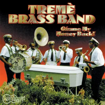 Gimme My Money Back! by Treme Brass Band