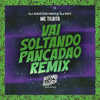 Vai Soltando Pancadão (Remix) by DJ Santos MEC