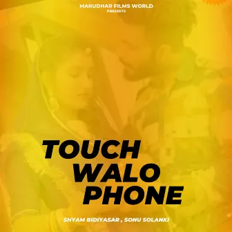 Touch Walo Phone by Sonu Solanki