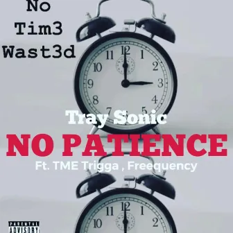 No Patience by Tray Sonic