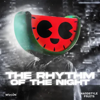 The Rhythm of the Night by Hardstyle Fruits Music