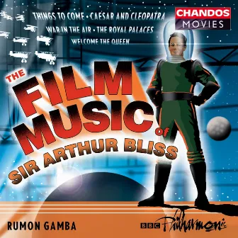 The Film Music of Sir Arthur Bliss by Arthur Bliss