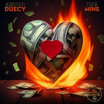 Be Mine by 2500 Duecy