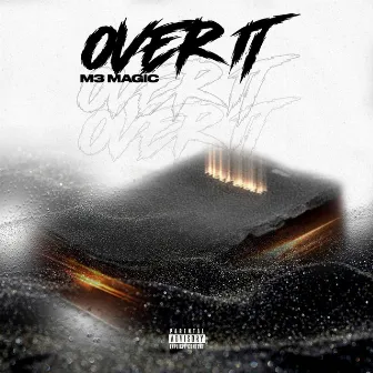 Over It by M3 Magic