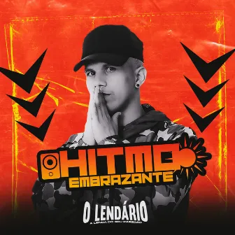 Hitmo Embrazante by O Lendário