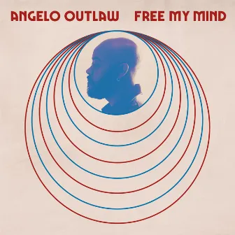 Free My Mind by Angelo Outlaw