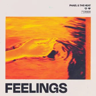 Feelings by Phael & the Heat