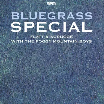 Bluegrass Special by Flatt & Scruggs and the Foggy Mountain Boys