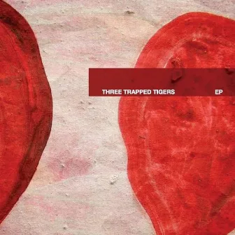 Three Trapped Tigers EP by Three Trapped Tigers