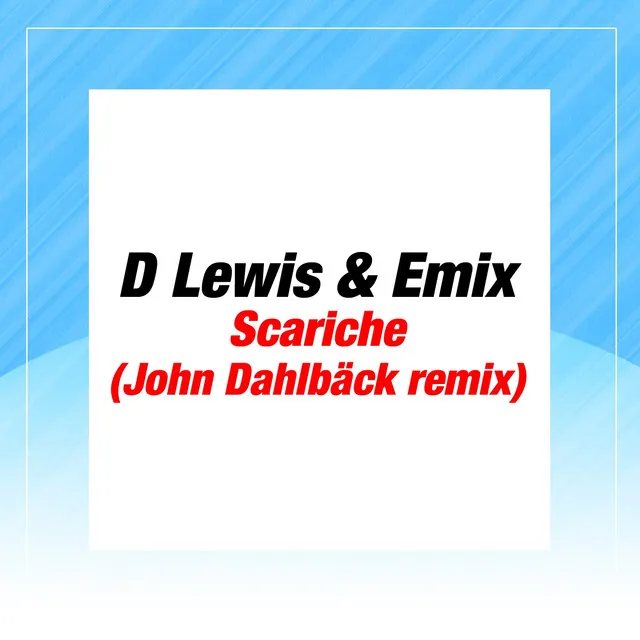 Scariche - D. Lewis & Emix Remix