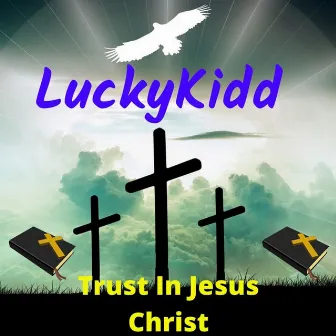 Trust in Jesus Christ by LuckyKidd