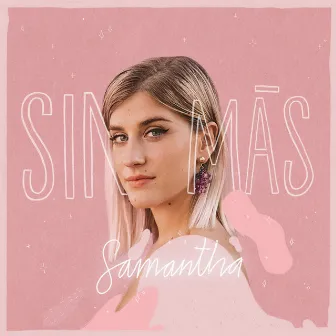 Sin Más by Samantha