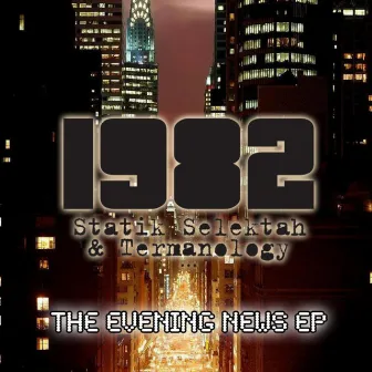 The Evening News EP (feat. Statik Selektah & Termanology) by 1982