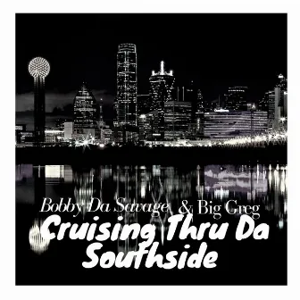 Crusing Thru da Southside by Big Greg