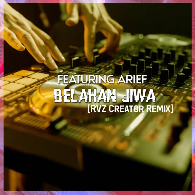 Belahan Jiwa (feat. Arief) - RVZ Creator Remix