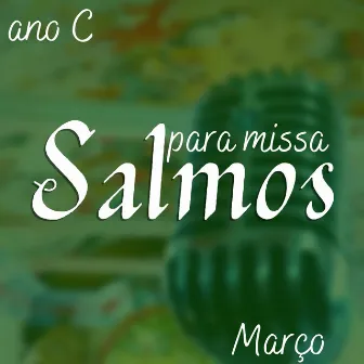 Salmos para Missa Ano C Março by O Salmista