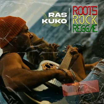 Roots Rock Reggae by Ras Kuko