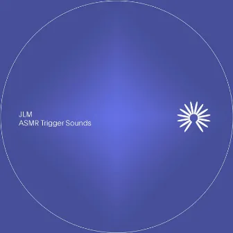 ASMR Trigger Sounds by JLM