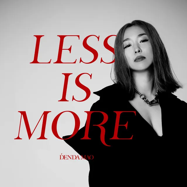 Less is More