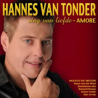 Sing van liefde - Amore by Hannes van Tonder