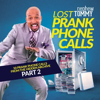 Lost Prank Phone Calls, Pt. 2 by Nephew Tommy