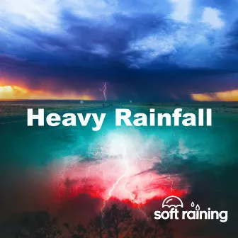 Heavy Rainfall by Soft Raining