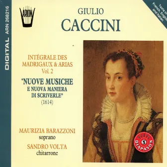 Caccini - Intégrale des madrigaux & arias, vol. 2 : Nuove musiche e nuova maniera di scriverle (1614) by Maurizia Barazzoni