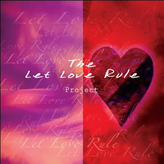 The Let Love Rule Project by Cynthia Liggins Thomas