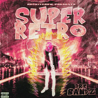 SUPER RETRO by Dre Bandz