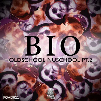 Oldschool Nuschool Pt. 2 by Bio