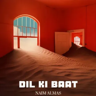 Dil Ki Baat by Naim Almas