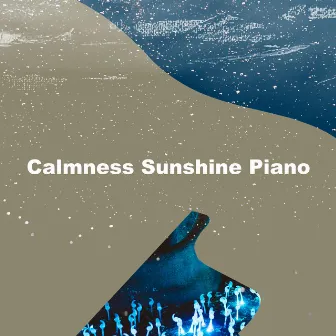 Calmness Sunshine Piano by Sunshine Piano