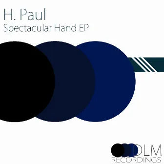 Spectacular Hand EP by H. Paul