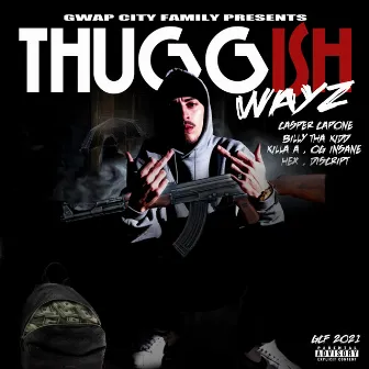 Thuggish Wayz (feat. Killa A, Og Insane, Hex & Discript) by Billy Tha Kidd