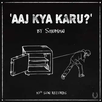 Aaj Kya Karu? by Shuman