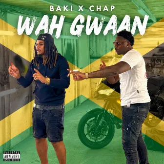 WAH GWAAN by CHAP