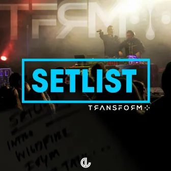 Setlist by Transform