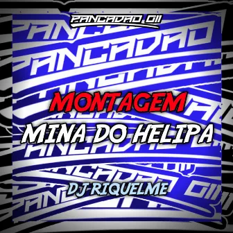 MONTAGEM MINA DO HELIPA by DJ RIQUELME