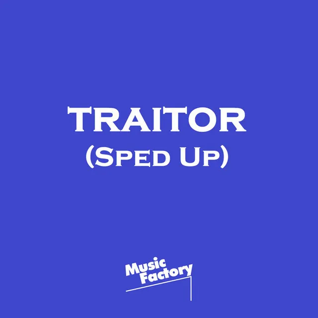 Traitor (TikTok Sped Up) - Remix